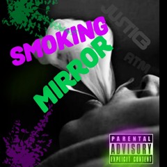 Justic3 - (Smoking Mirror).WAV