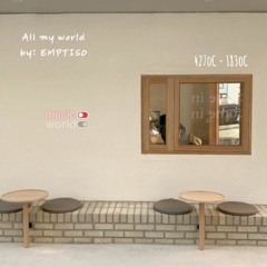 All My World - EMPTISO