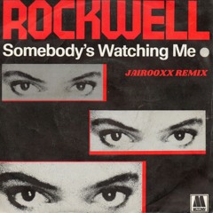 Rockwell - Somebody's Watching Me (Jairooxx Remix)