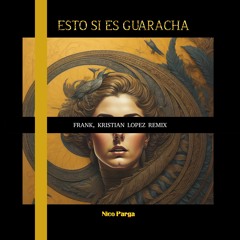 Nico Parga - Esto Si Es Guaracha (Kristian Lopez, Frank Remix)