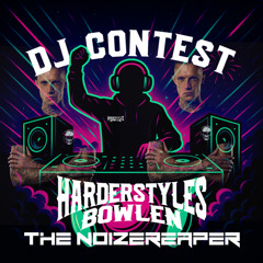 Harderstyles Bowlen DJ Contest (Mixed By The Noizereaper)