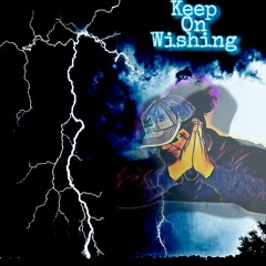 Keep on wishing
