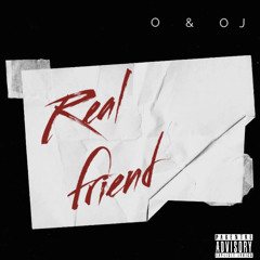 REAL FRIEND FT OJ