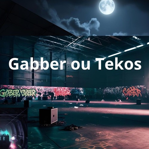 Gabber ou Tekos
