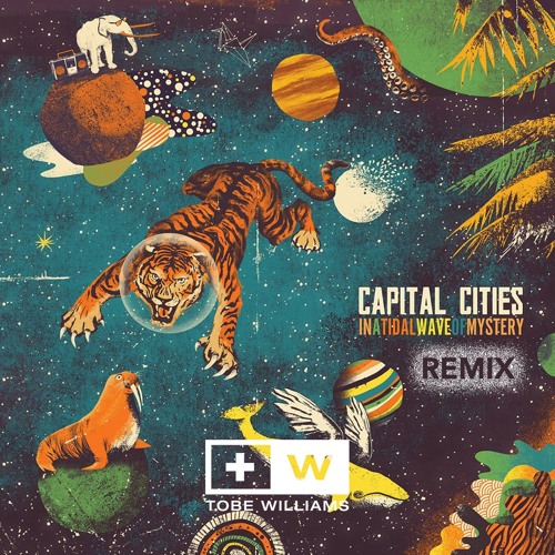 Capital Cities - Safe & Sound (Tobe Williams Remix)