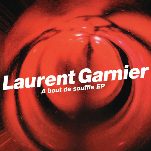Stream laurent garnier | Listen to A bout de souffle - EP playlist online  for free on SoundCloud