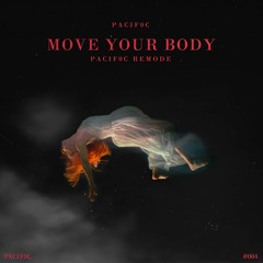 Move Your Body (Pacif0c Remode)[Extended Mix]