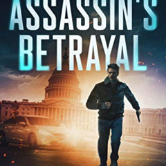 [FREE] KINDLE 📰 The Assassin's Betrayal: CIA Assassin (Jason Drake Spy Thriller Book