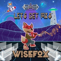 Wisefox - Let Get Mad [ OUT ON KARMATEC RECORDS ]