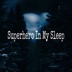 Nightcore - Superhero In My Sleep
