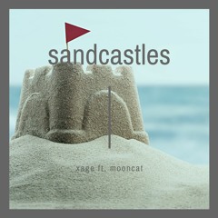 Sandcastles ft. Mooncat
