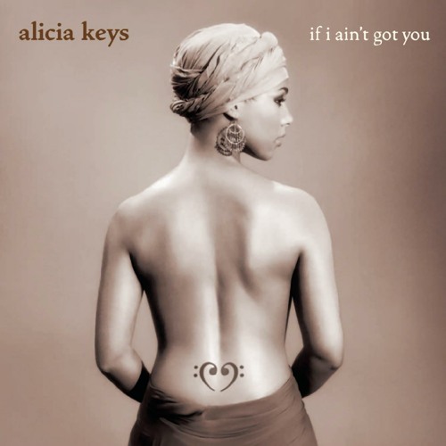 洋楽 Alicia Keys If I Ain't Got You (Remix) Stream Alicia Keys | Listen to If I Ain't Got You (Remixes