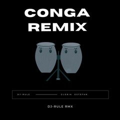 CONGA TECH HOUSE REMIX ( GLORIA ESTEFAN)