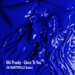 Ghost To You (Di Martinelli Remix)