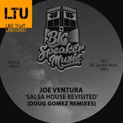 Premiere: Joe Ventura - Salsa House Revisited (Doug Gomez No Piano Mix) | BIG Speaker Music