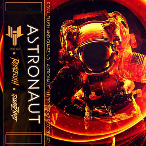 ROYALFLU$H & GuarZino - Astronaut