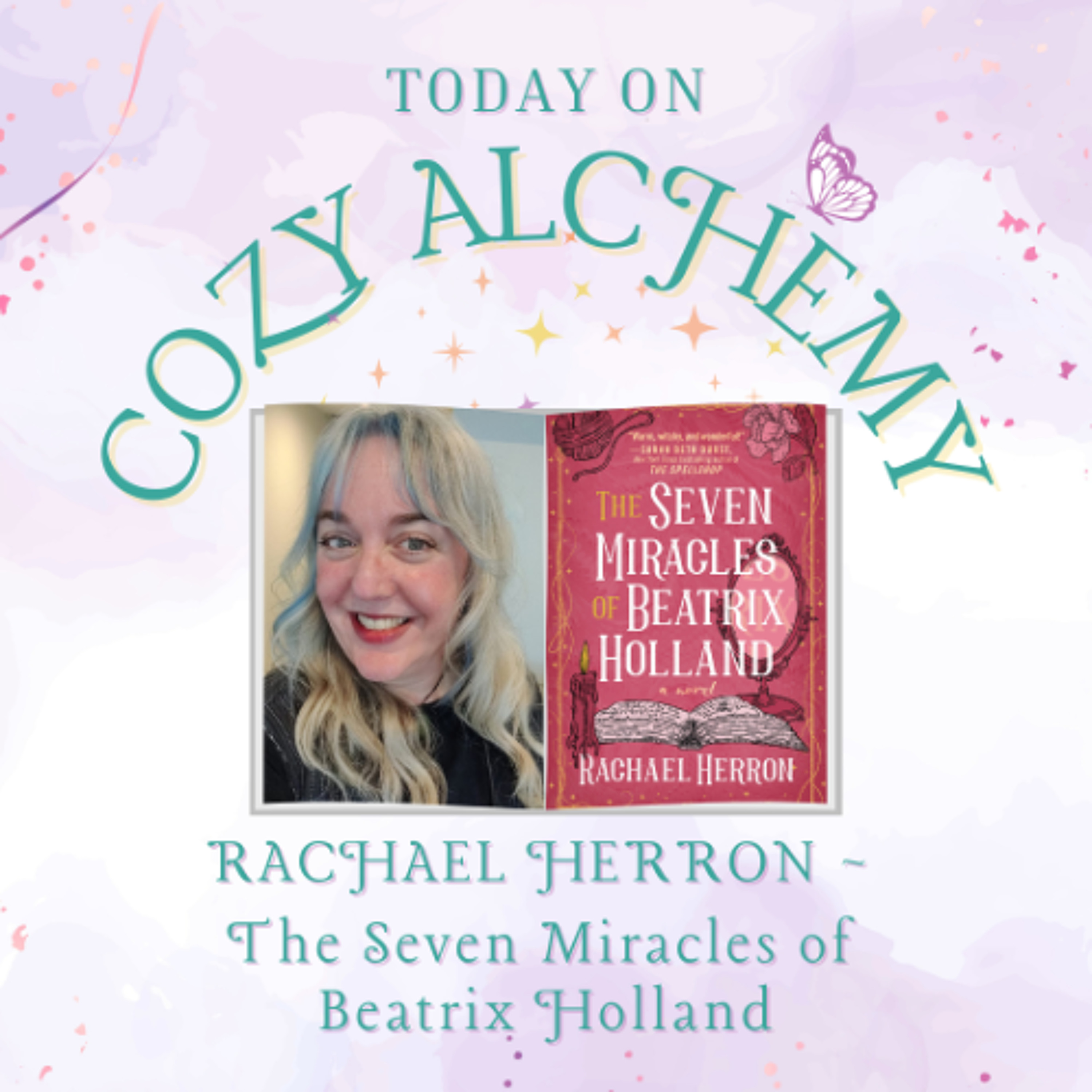 Rachael Herron ~ The Seven Miracles of Beatrix Holland ~ Cozy Alchemy Ep. 5 episode artwork