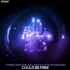 Kristoph Galland - Could Be Free /w Vowed & Lottie Woodward