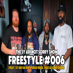 Freestyle #006 (feat. Sy Ari Da Kid, Fuego Base & Sule of BSF & Lord Owen)