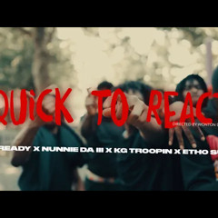 Ro Bready x Nunnie Da III x Kay Glizz x EthoSuave -Quick To React