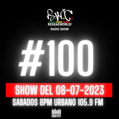 ReggaeWorld Radio Show #100 (Call di dancers) By Pop (08-07-23)@ Urbano 105.9 FM