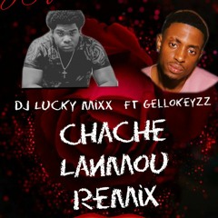 Chache Lanmou Remix(Dj Lucky Mixx X GelloKeyzz)