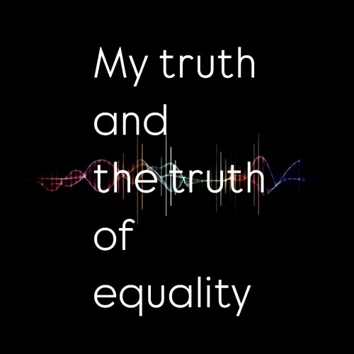 My truth and the truth of equality