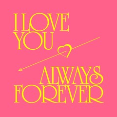 I Love You Always Forever (Extended Mix)