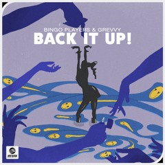 Bingo Players & Grevvy - Back It Up!