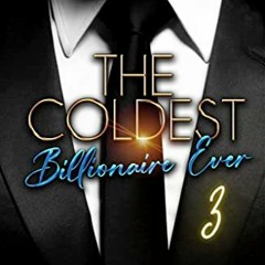 READ PDF EBOOK EPUB KINDLE The Coldest Billionaire Ever Finale by  N'Dia  Rae 📜