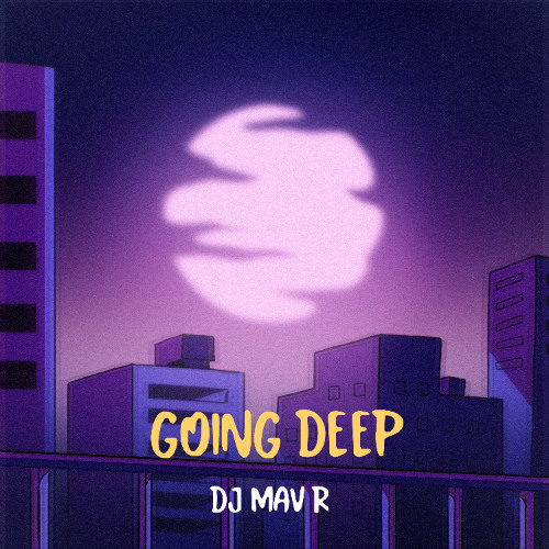 DJ MAV R - Going Deep
