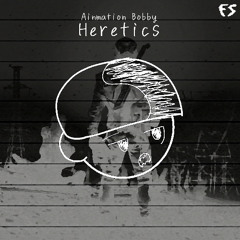 Ainmation Bobby - Heretics | FrostSelect Release