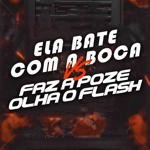 ELA BATE COM A BOCA x FAZ A POSE OLHA O FLASH (DJ SORRISO BXD e DJ PH CALVIN)- FUNK TIK TOK