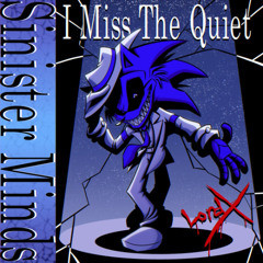 Lord X - I Miss The Quiet (Remix) | Sinister Minds