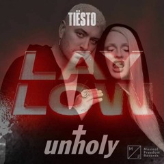 Sam Smith(ft. Kim Petras)x Tiësto - Unholy X Lay Low