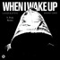 When I Wake Up (S. Peak Remix)