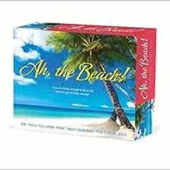 Read [KINDLE PDF EBOOK EPUB] Ah, The Beach! 2022 Box Calendar, Daily Tropical Desktop