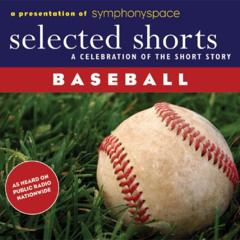 [Download] EPUB 📙 Selected Shorts: Baseball (Selected Shorts: A Celebration of the S