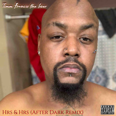 Hrs and Hrs (After Dark Remix)