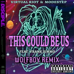 Virtual Riot & Modestep - This Could Be Us Ft. Frank Jummo(Wolfboy Remix)