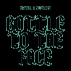 Diskull, Sadyouth - Bottle to the Face
