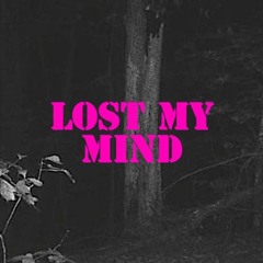 Lost My Mind (prod. Nick Mira X Paryo X KidNeoN)