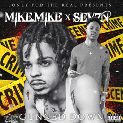 Mike’Mike x Sev7n - Gunned Down
