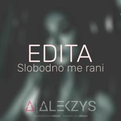 EDITA - SLOBODNO ME RANI (ALEKZYS ★ BOOTY MIX 2020) 🔥