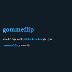 gommeflip (omg) (mach ihn)