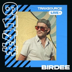 Traxsource LIVE! #419 with Birdee