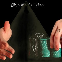 GiveMeYaChips