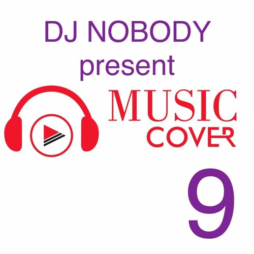 DJ NOBODY present MUSIC COVER 9