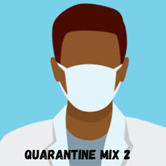 Quarantine Mix #2