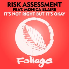 Risk Assessment feat. Monica Blaire – It’s Not Right But It’s Okay (Vocal Mix)